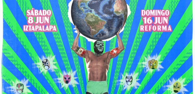 Lanzate a Lucha libre por el clima en el Paseo de la Reforma e Iztapalapa Greentology